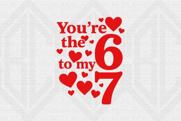 You're the 6 to My 7 Valentine PNG SVG BillahCrafts 