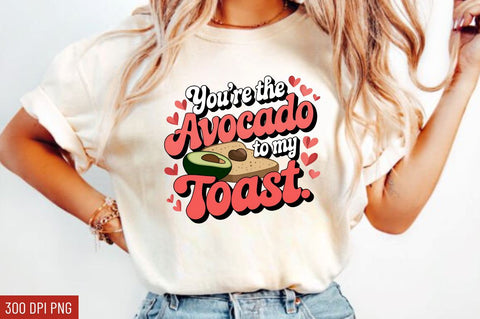 You're the avocado to my toast Sublimation Design Sublimation Regulrcrative 