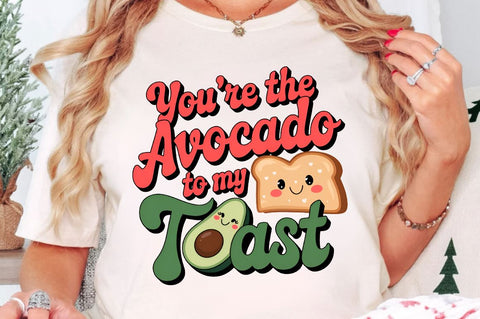 You're the avocado to my toast Sublimation Design Sublimation Regulrcrative 