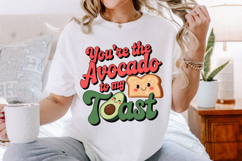 You're the avocado to my toast Sublimation Design Sublimation Regulrcrative 