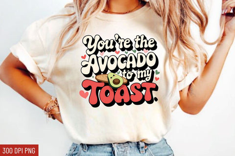 You're the avocado to my toast Sublimation Design Sublimation Regulrcrative 