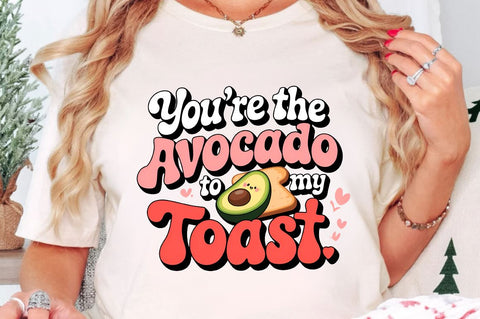 You're the avocado to my toast Sublimation Design Sublimation Regulrcrative 