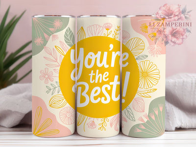 You're The Best 20oz Tumbler, Appreciation Gift Wrap, 20oz Skinny Tumbler, Inspirational Sublimation PNG, Teacher Thank You Art, Whimsical Best Ever Graphic, Bright Positive Design, Motivational Reward Sublimation Li Zamperini 