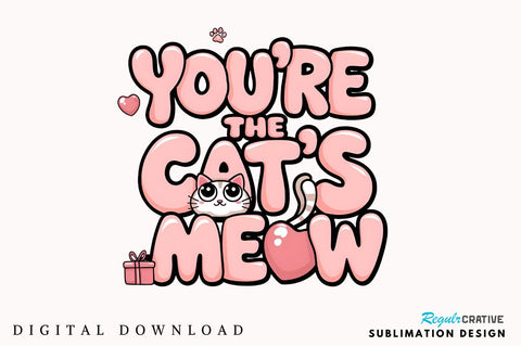 Youre the cats meow Sublimation Design Sublimation Regulrcrative 