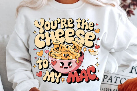 You’re the cheese to my mac Sublimation Design Sublimation Regulrcrative 