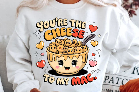 You’re the cheese to my mac Sublimation Sublimation Regulrcrative 