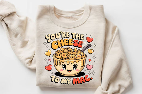 You’re the cheese to my mac Sublimation Sublimation Regulrcrative 