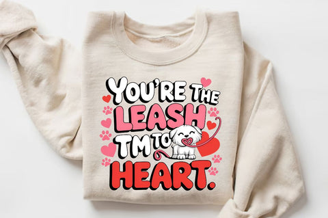 You're the leash to my heart Sublimation Design Sublimation Regulrcrative 