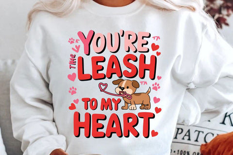 You're the leash to my heart Sublimation Design Sublimation Regulrcrative 