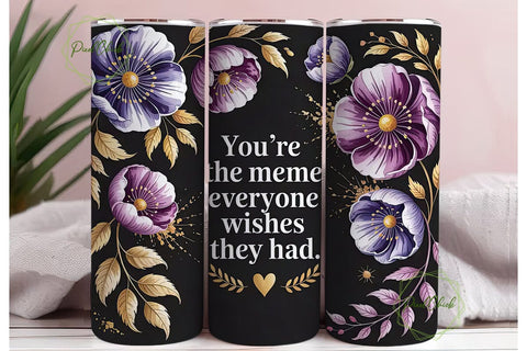 You're The Meme Tumbler Wrap Sublimation PixelChick 