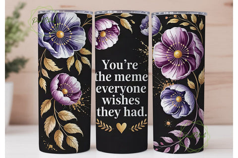 You're The Meme Tumbler Wrap Sublimation PixelChick 