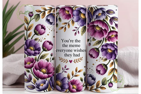 You're The Meme Tumbler Wrap Sublimation PixelChick 