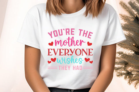 Youre the mother everyone wishes they had SVG Design SVG Designangry 