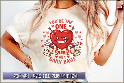 You're the Only One I Tolerate on a daily basis Sublimation Sublimation Shetara Begum 