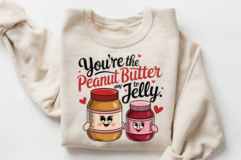You’re the peanut butter to my jelly Sublimation Sublimation Regulrcrative 