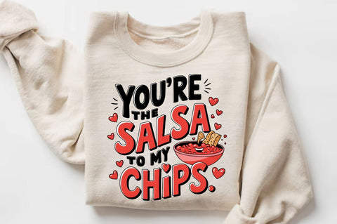 You’re the salsa to my chips Sublimation Design Sublimation Regulrcrative 