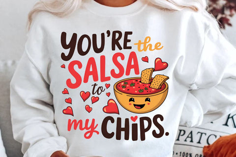 You’re the salsa to my chips Sublimation Sublimation Regulrcrative 
