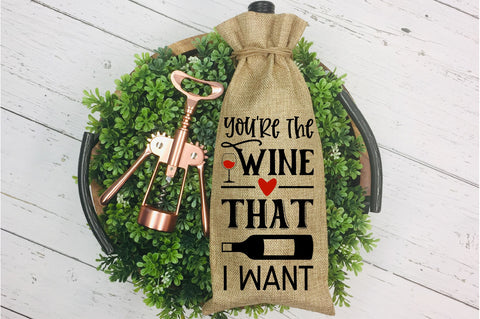 Youre the wine that i want SVG design SVG Regulrcrative 