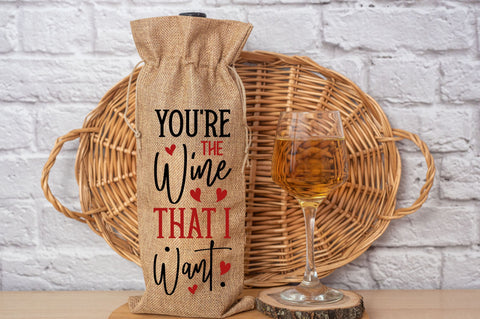 Youre the wine that i want Svg Design SVG Regulrcrative 