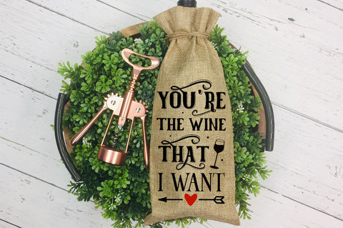 Youre the wine that i want SVG design SVG Regulrcrative 
