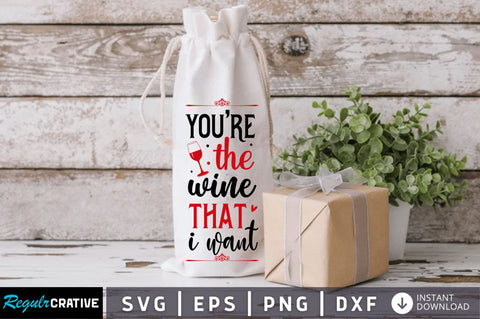 Youre the wine that Svg Design SVG Regulrcrative 