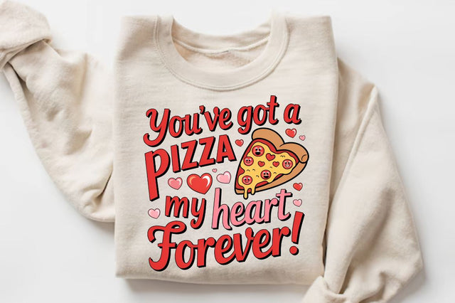You’ve got a pizza my heart forever Sublimation PNG Design Sublimation Regulrcrative 