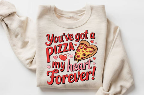You’ve got a pizza my heart forever Sublimation PNG Design Sublimation Regulrcrative 