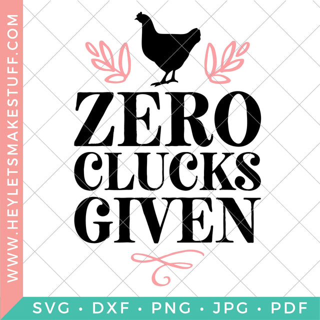 Zero Clucks Given SVG Hey Let's Make Stuff 
