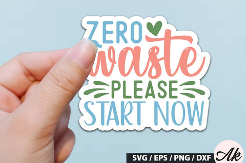 Zero waste please start now Stickers SVG Design SVG akazaddesign 