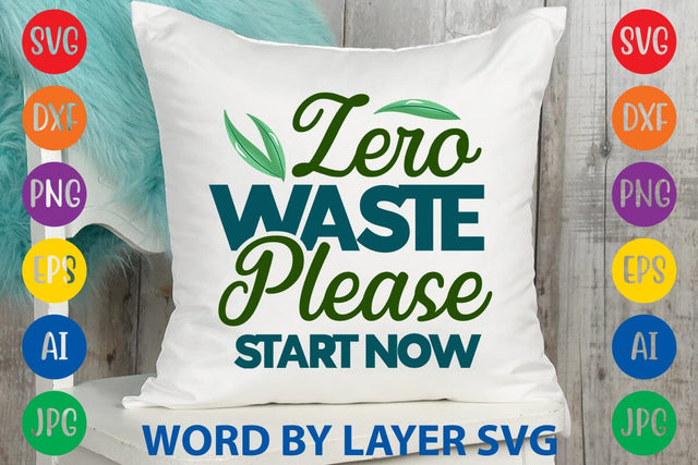 Zero Waste Please Start Now SVG DESIGN SVG Rafiqul20606 