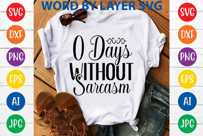 0 Days Without Sarcasm SVG DESIGN SVG Rafiqul20606 