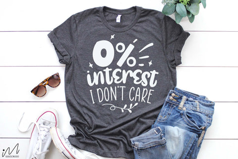 0% interest I don't care svg, Funny t shirt svg, Sarcastic t shirt svg, Funny quotes svg, Sarcasm Svg, Funny gift shirt svg, Sassy Svg, Sarcastic cricut,Silhouette svg,Cameo svg,Digital File SVG Isabella Machell 