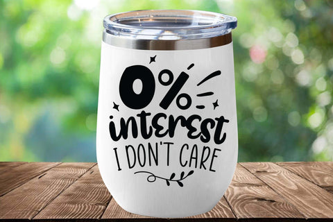 0% interest I don't care svg, Funny t shirt svg, Sarcastic t shirt svg, Funny quotes svg, Sarcasm Svg, Funny gift shirt svg, Sassy Svg, Sarcastic cricut,Silhouette svg,Cameo svg,Digital File SVG Isabella Machell 