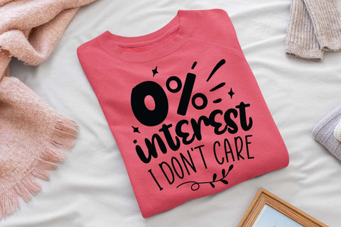 0% interest I don't care svg, Funny t shirt svg, Sarcastic t shirt svg, Funny quotes svg, Sarcasm Svg, Funny gift shirt svg, Sassy Svg, Sarcastic cricut,Silhouette svg,Cameo svg,Digital File SVG Isabella Machell 