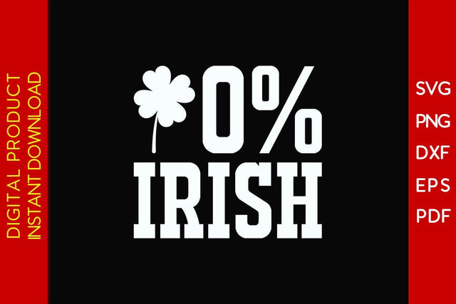0% Irish St Patrick's Day SVG PNG PDF Cut File SVG Creativedesigntee 