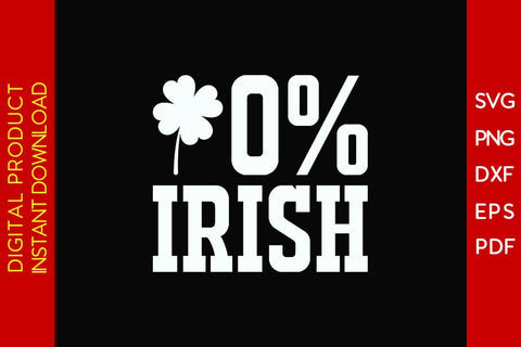 0% Irish St Patrick's Day SVG PNG PDF Cut File SVG Creativedesigntee 