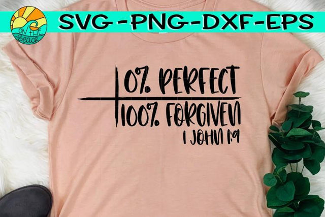 0% Perfect - 100% Forgiven - Cross - SVG - DXF - EPS - PNG SVG On the Beach Boutique 