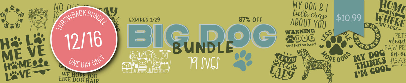 1 Day Only Throwback: Big Dog Design Bundle