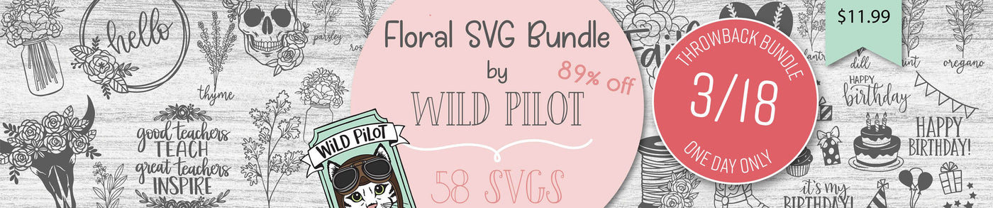 1 Day Only Throwback Floral SVG Bundle by Wild Pilot