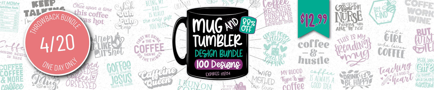 1 Day Only Throwback: Mug and Tumbler SVG Design Bundle