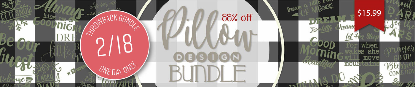 1 Day Only Throwback Pillow Design Bundle