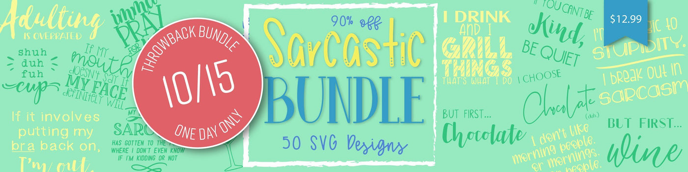 1 Day Only Throwback Sarcastic Bundle