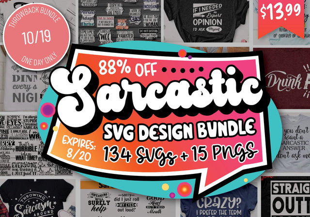 1 Day Only Throwback: Sarcastic SVG Design Bundle Bundle So Fontsy Design Shop 