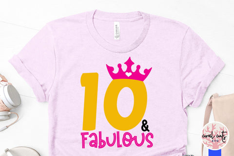 10 & Fabulous - Birthday SVG EPS DXF PNG Cutting File SVG CoralCutsSVG 