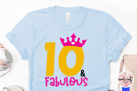 10 & Fabulous - Birthday SVG EPS DXF PNG Cutting File SVG CoralCutsSVG 