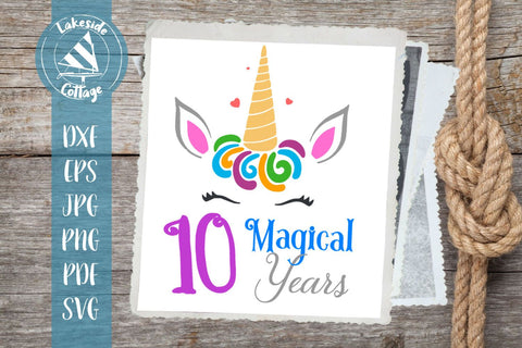 10 Magical Years Unicorn Birthday Design SVG Lakeside Cottage Arts 