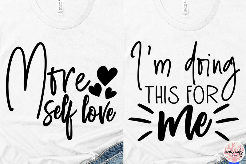 10 Self Love Quote Bundle - EPS SVG DXF PNG - So Fontsy