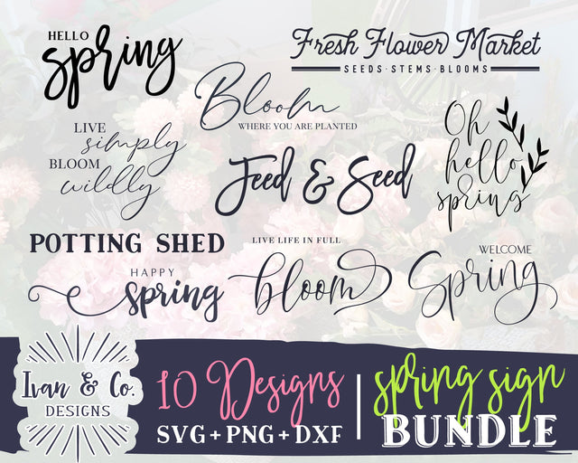 10 Spring Signs SVG Bundle | Spring Svg | Farmhouse Svg | Hello Spring Svg | Bloom Svg | Feed and Seed Svg | Commercial Use | Digital Cut Files (1181116633) SVG Ivan & Co. Designs 