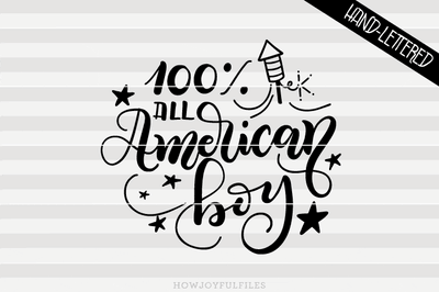 100% all American boy | 4th of July | SVG PNG PDF and DXF files SVG HowJoyful 