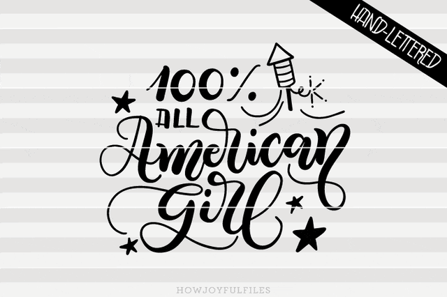 100% all American girl | 4th of July | SVG PNG PDF and DXF files SVG HowJoyful 
